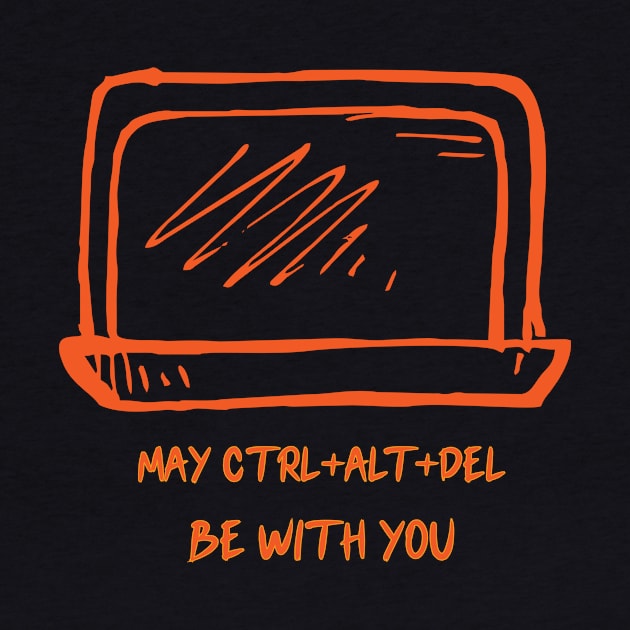 May Ctrl Alt Del be with you by opooqodesign